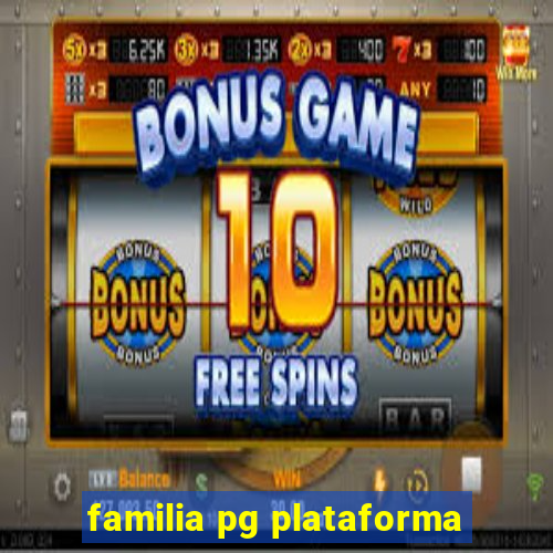 familia pg plataforma